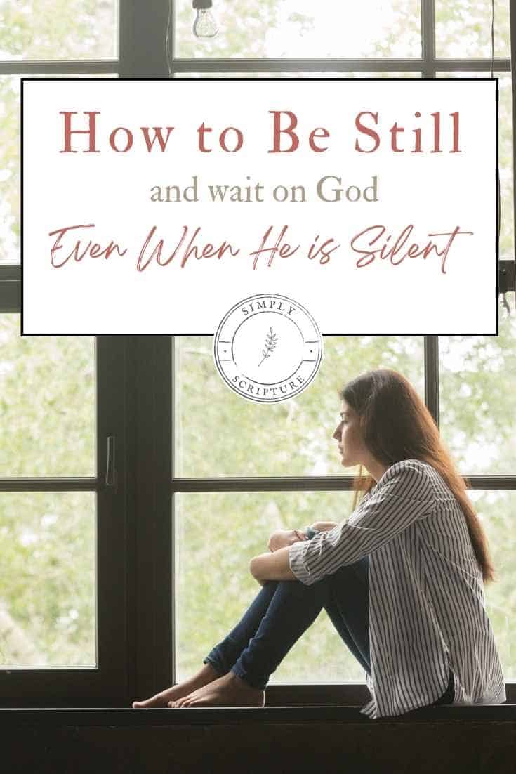How to be still and wait on God even when He's silent